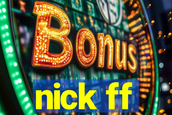 nick ff