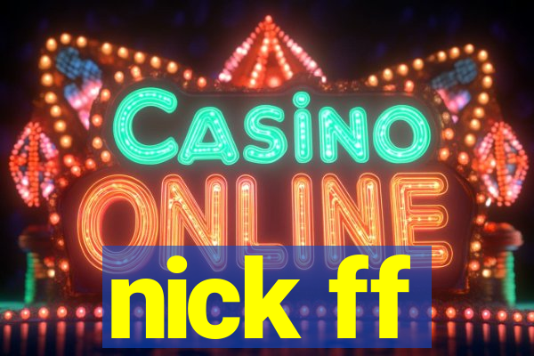 nick ff