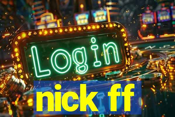 nick ff