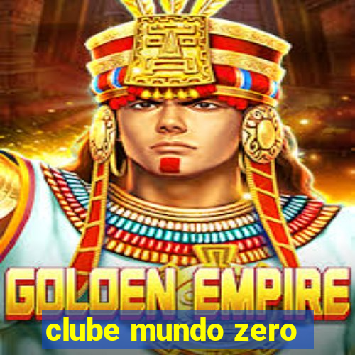 clube mundo zero