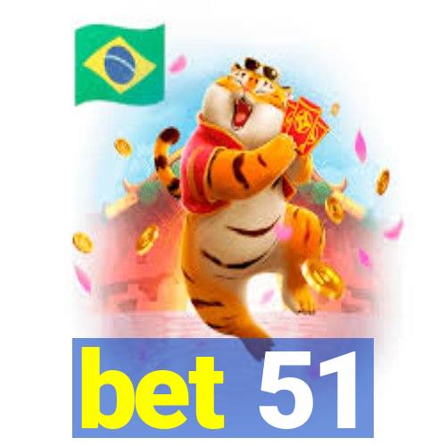 bet 51