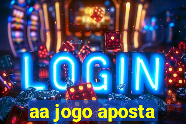 aa jogo aposta