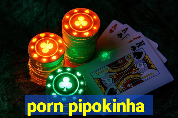 porn pipokinha