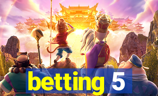 betting 5