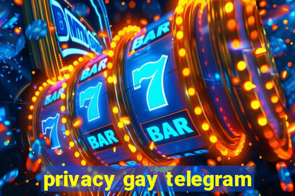 privacy gay telegram