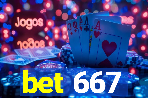 bet 667