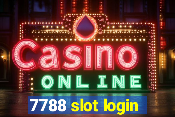 7788 slot login