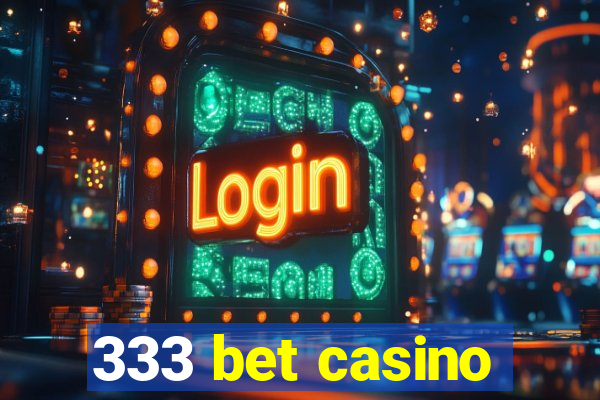 333 bet casino