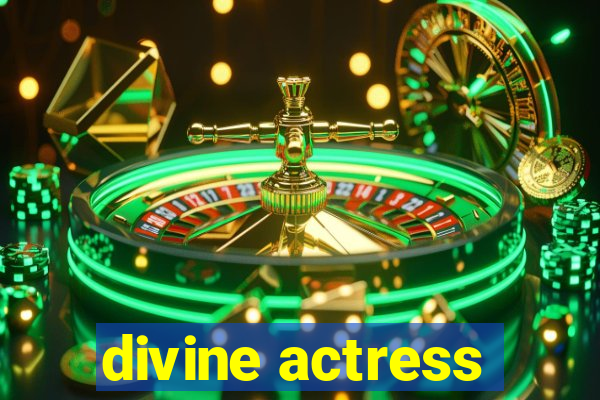 divine actress