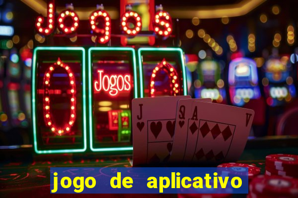 jogo de aplicativo que ganha dinheiro