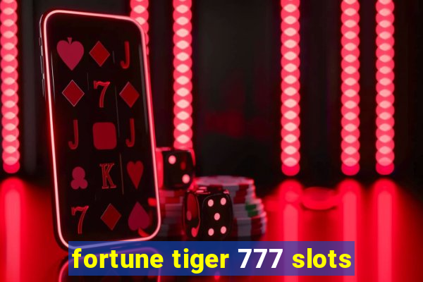 fortune tiger 777 slots