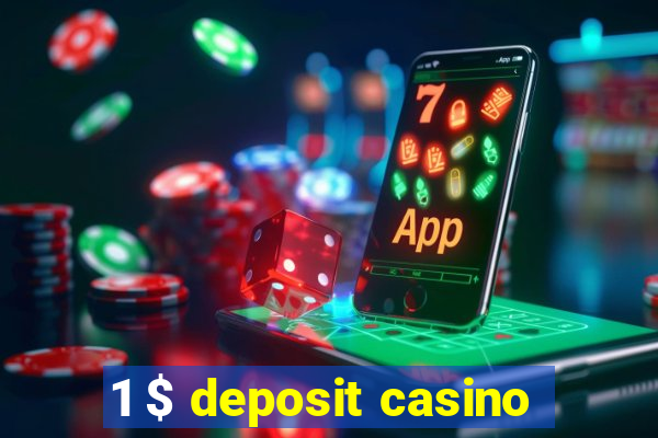 1 $ deposit casino