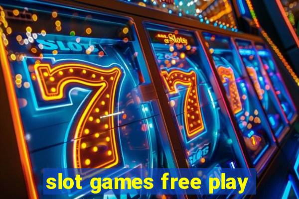 slot games free play