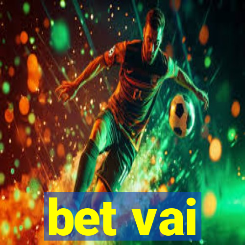 bet vai