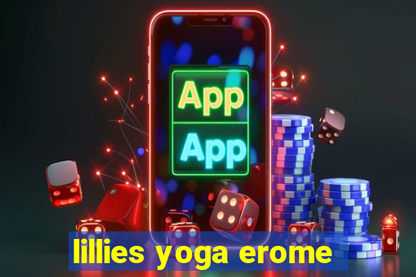 lillies yoga erome