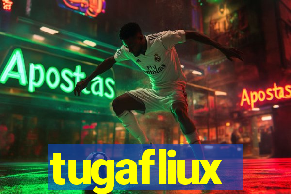 tugafliux