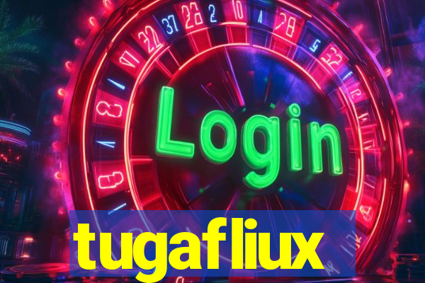 tugafliux