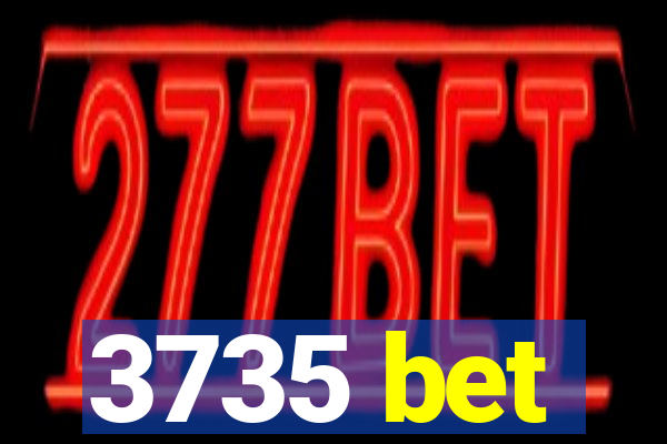 3735 bet