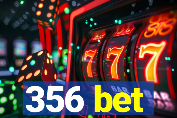 356 bet