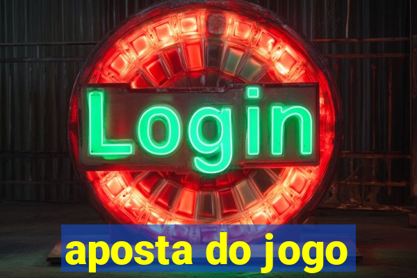 aposta do jogo