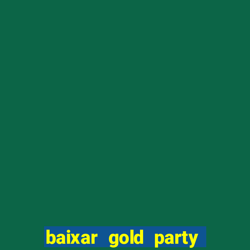 baixar gold party - slots