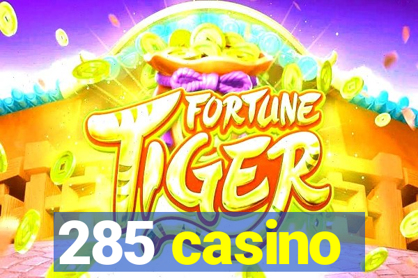 285 casino