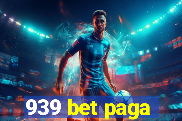 939 bet paga