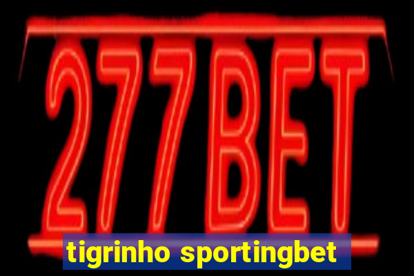 tigrinho sportingbet