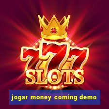 jogar money coming demo