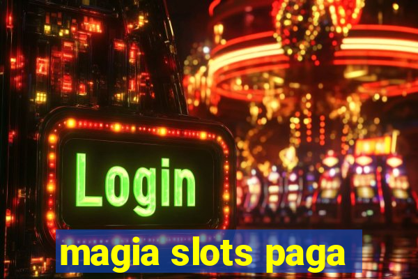 magia slots paga