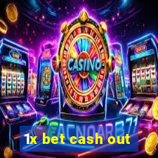 1x bet cash out