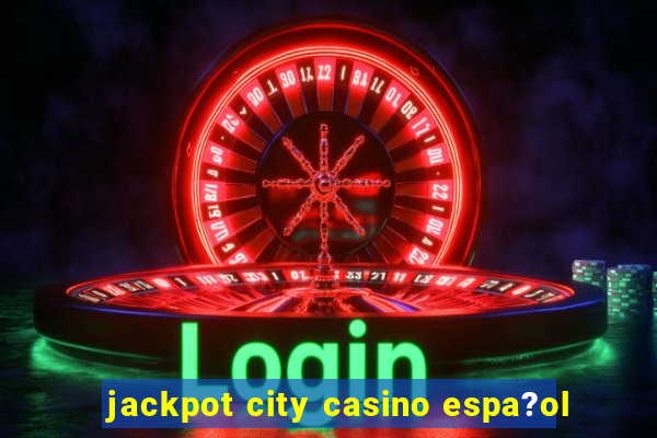 jackpot city casino espa?ol