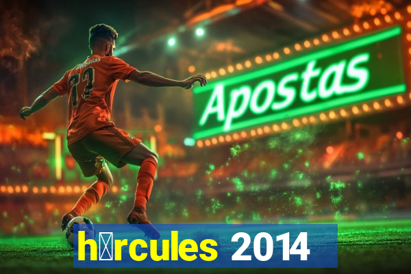 h茅rcules 2014