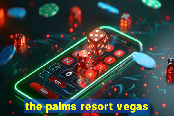 the palms resort vegas