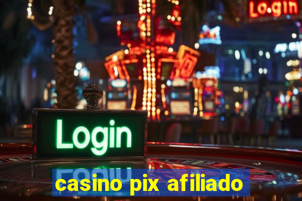 casino pix afiliado