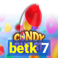 betk 7