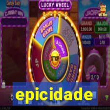 epicidade