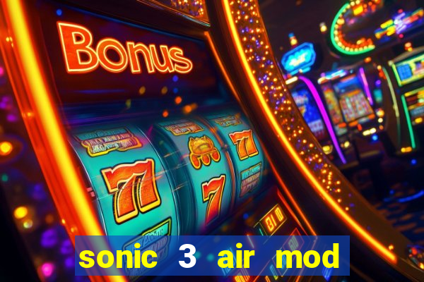 sonic 3 air mod extra slot shadow