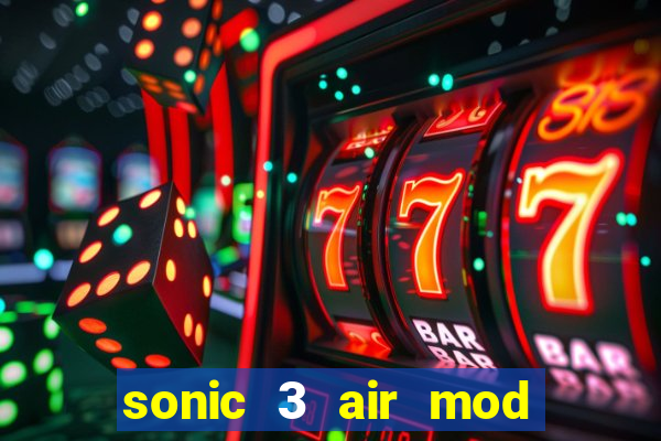 sonic 3 air mod extra slot shadow