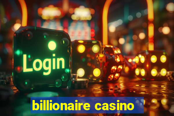 billionaire casino