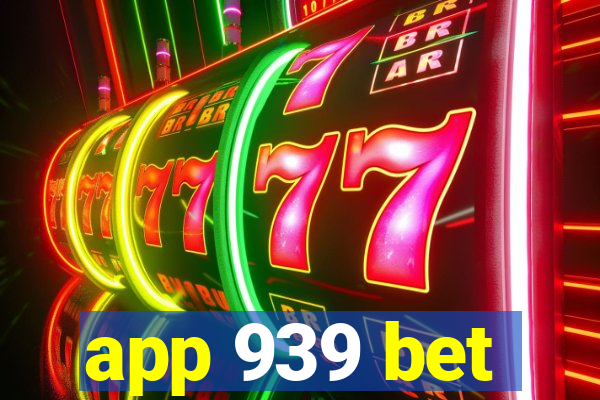 app 939 bet