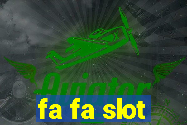 fa fa slot