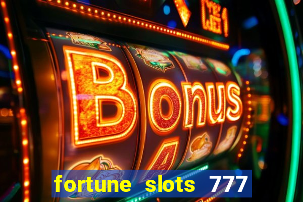 fortune slots 777 paga mesmo