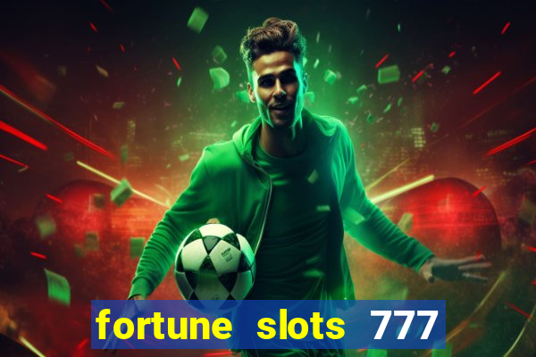 fortune slots 777 paga mesmo