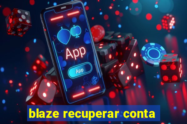 blaze recuperar conta