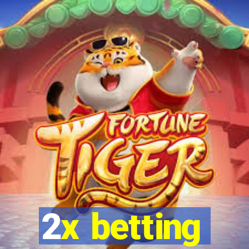 2x betting