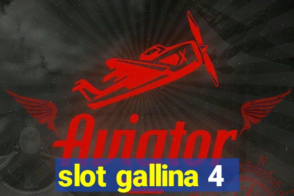 slot gallina 4