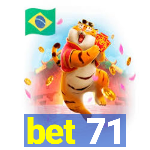 bet 71