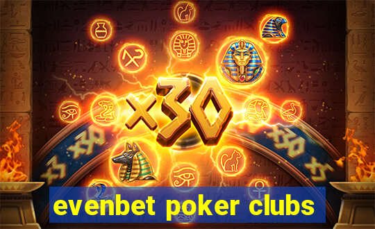 evenbet poker clubs