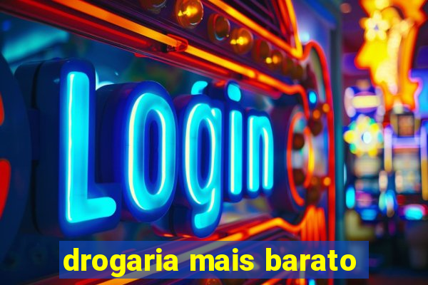 drogaria mais barato